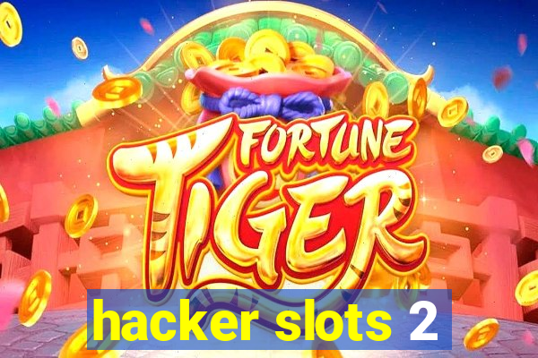 hacker slots 2